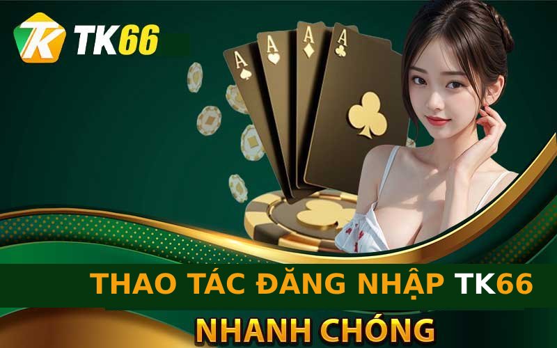 Thao tác đăng nhập Tk66 nên được làm ra sao