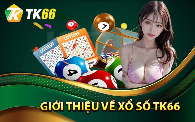 Xổ số Tk66 là gì?